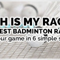 Selecting the right badminton racket - Finding a needle in a haystack