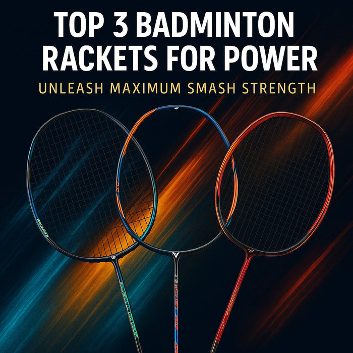 Top 3 Badminton Rackets for power